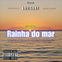 Rainha Do Mar (Explicit)