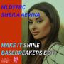 Make It Shine (BaseBreakers Edit)