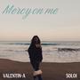 Mercy On Me (feat. Valentin-A)