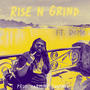 Rise N Grind (feat. DontCallMeCurt) [Explicit]