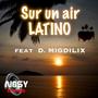 Sur un air latino (Nosy Bass) (feat. D. MigdiliX)