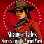 Stranger Tales: Stories from the Weird West