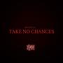 Take No Chances (Explicit)