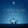 O Holy Night (The First Noel)