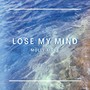 Lose My Mind