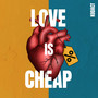 Love Is Cheap