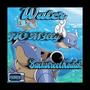 Water (feat. BackstreetKodak) [Explicit]