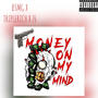 Money On My Mind (feat. Triplerich Mon & Z6 Tez) [Explicit]