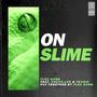 On Slime (feat. Bvby Chexx, $ince 2k & Trxgic) [Explicit]