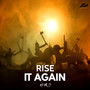 Rise It Again