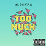 Too Much (Explicit)