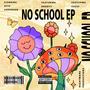 NO SCHOOL EP (Explicit)