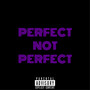 Perfect Not Perfect