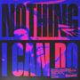 Nothing I Can Do