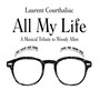 All My Life, A Musical Tribute to Woody Allen