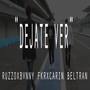 Dejate ver (feat. BVNNY KV$H & Carin Beltran) [Explicit]