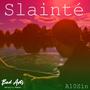 Slainté (feat. DJ Green) [Explicit]