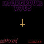 Underground Dogs (Explicit)