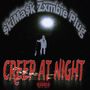 CREEP AT NIGHT (Explicit)