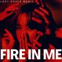 Fire in me