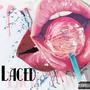 Laced (Explicit)