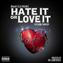 Hate It or Love It (Explicit)