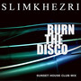Burn the Disco (Sunset House Club Mix)