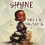 Shyne (feat. O G S.I.C.K) [Explicit]