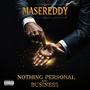 Nothing Personal Just Business (Explicit)