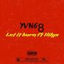 Let It Burn (feat. 1lilys) [Explicit]