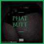 Phat Butt (feat. King Bliss) (Explicit)