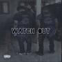 Watch Out (feat. Touchdust2x) [Explicit]