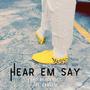 Hear Em Say (feat. Jae Bangem)