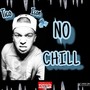 No Chill (Explicit)