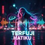 Terfuji Hatiku