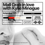 Mall Grab in love with Kylie Minogue