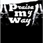 Praise My Way