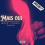 Mais oui (feat. TONIK & YADDA) [Explicit]