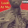 Look At Me (Explicit)