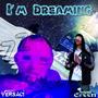 I'm Dreaming (feat. Versaci) [Explicit]