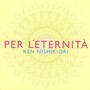 Per l'eternita(永遠に)