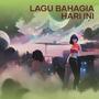 Lagu Bahagia Hari Ini