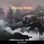 Whiskey Walker