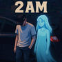 2 AM (Explicit)