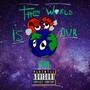 The World Is Our! (Explicit)