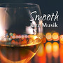 Smooth Jazz Musik - Entspannungsmusik, Sexy Lounge Easy Listening Musik, Romantische Hintergrundmusik für Restaurant, Instrumentalmusik (Piano Bar, Sax)