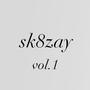 sk8zay's vol.1 (Explicit)