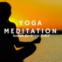 Yoga Meditation - New Age Relaxing Music for Serenity with Instrumental Songs for a Better Mind, Body and Soul, Nature Sounds for Stress Relief