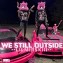 Still Outside (Explicit)