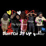 Switch It Up (Explicit)